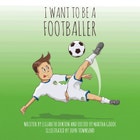 I WANT TO BE A FOOTBALLER BOYS BOOK