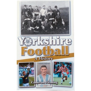 YORKSHIRE FOOTBALL - A HISTORY BOOK